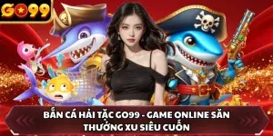 Tổng quan về các thiên đường giải trí hạng Ga6789 - Ga6789